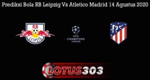 Prediksi Bola RB Leipzig Vs Atletico Madrid 14 Agustus 2020