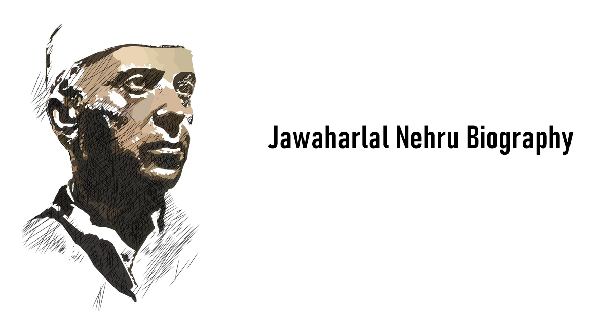 Jawaharlal Nehru Biography: Family, Education and Political Journey