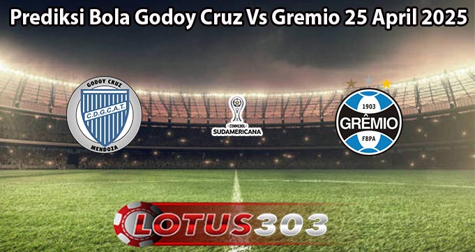 Prediksi Bola Godoy Cruz Vs Gremio 25 April 2025