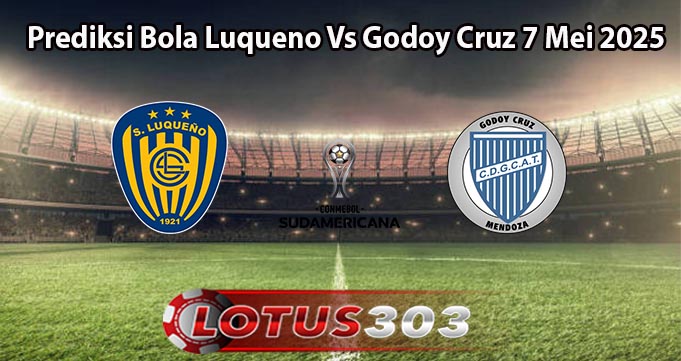Prediksi Bola Luqueno Vs Godoy Cruz 7 Mei 2025